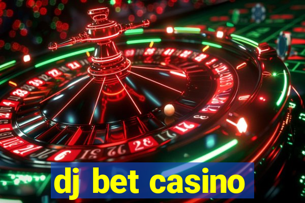 dj bet casino